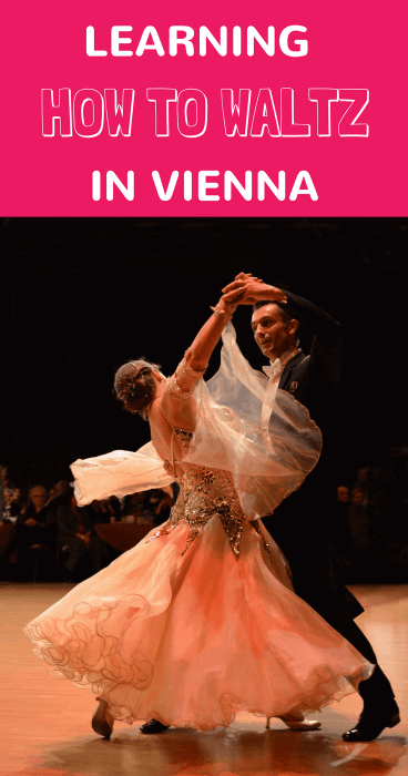Want to learn the Viennese waltz in Vienna? You can! Click to read how I did it