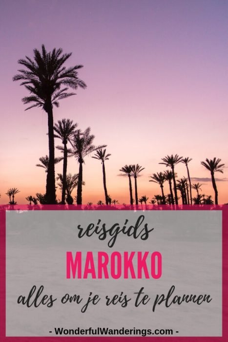 Een praktische gids bomvol informatie om je reis naar Marokko mee te plannen