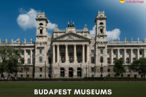 Best Museums to Visit in Budapest